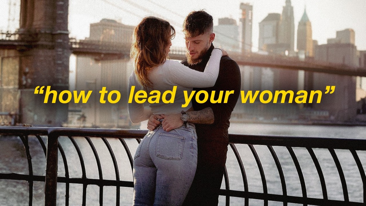 How to lead a woman in an attractive way