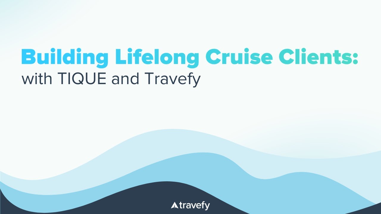 Beyond the Booking: Building Lifelong Cruise Clients with TIQUE
