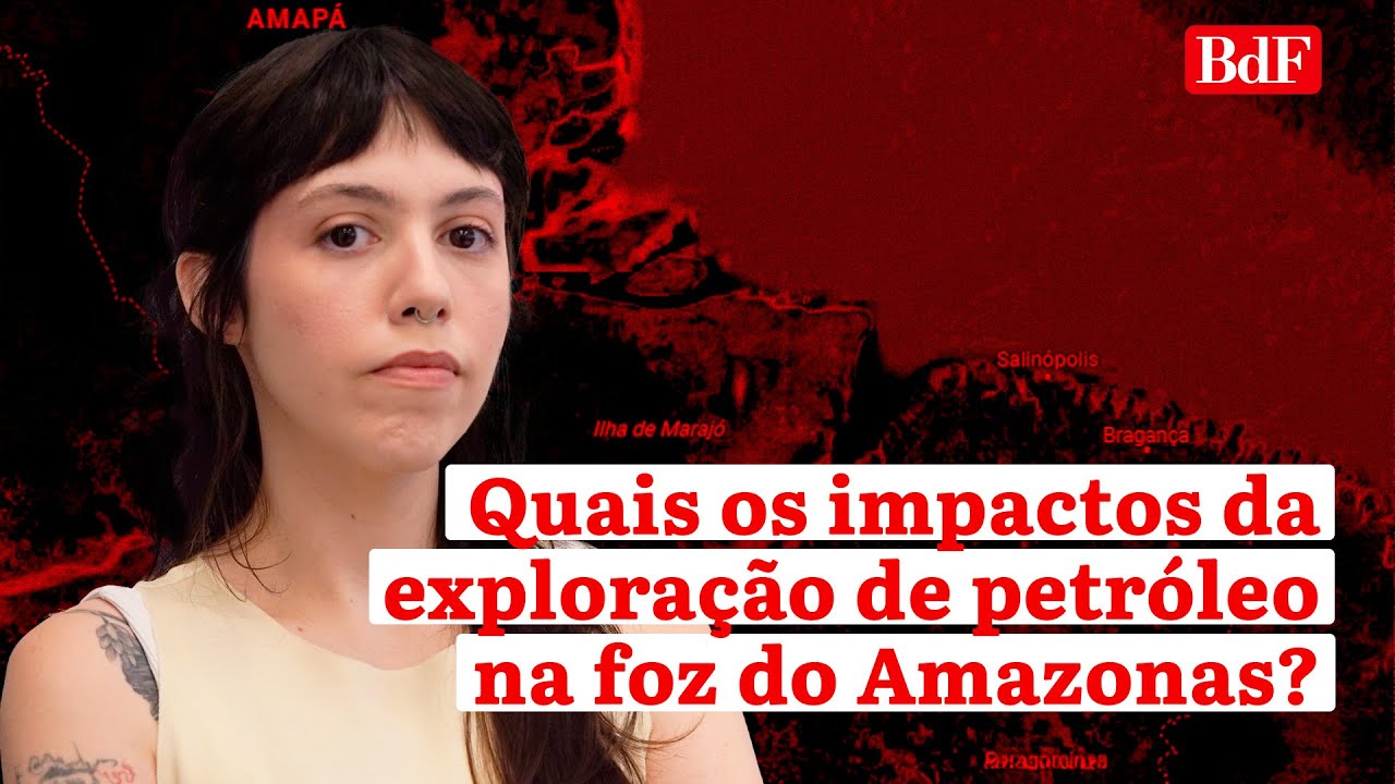 Quais os impactos da exploração de petróleo na foz do Amazonas?