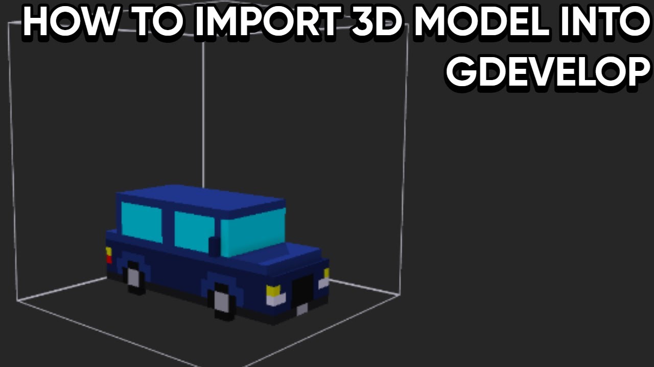 how to import 3d model into gdevelop