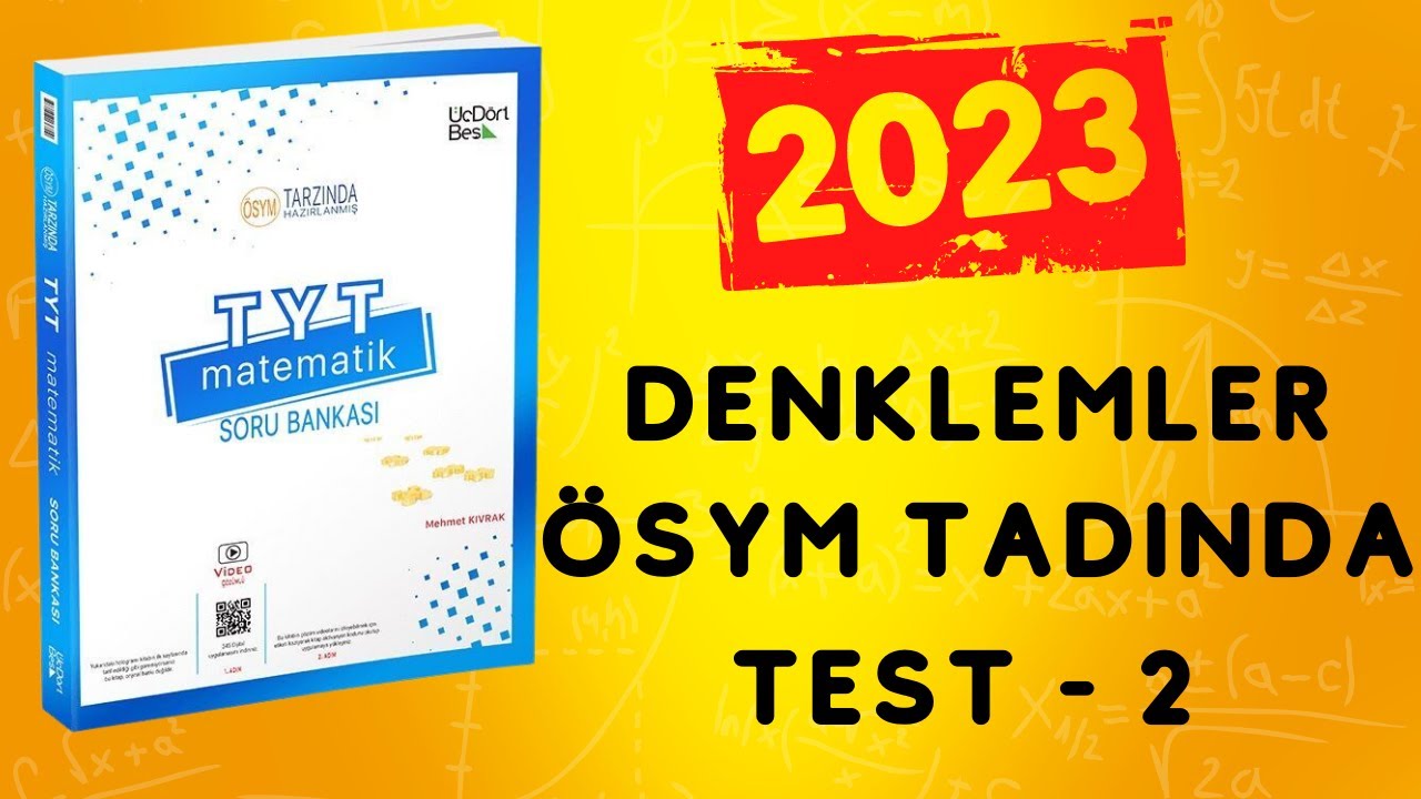 2023 | 345 TYT MATEMATİK SORU BANKASI ÇÖZÜMLERİ | DENKLEMLER ÖSYM TADINDA TEST 2