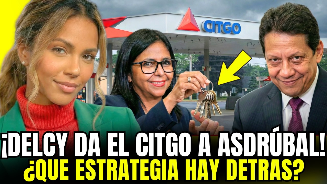 💥¡ÚLTIMA HORA!💥 DELCY RODRÍGUEZ ENTREGA CITGO AL PRIMO DE CHÁVEZ CON EL VISTO BUENO DE MARCO RUBIO
