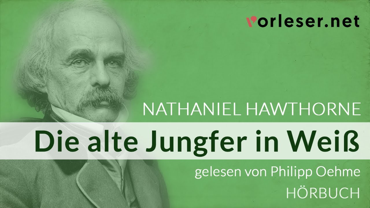 Nathaniel Hawthorne: Die alte Jungfer in Wei&szlig; | H&Ouml;RBUCH | AUDIOBOOK
