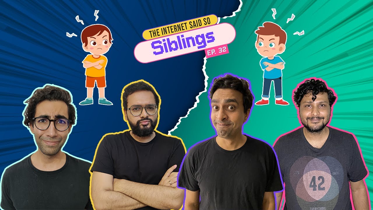 The Internet Said So | Ep. 32 | Siblings