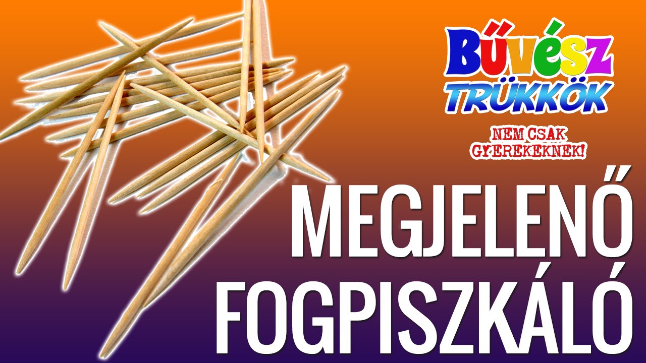 A megjelenő fogpiszkáló | Tanuljunk +1 trükköt