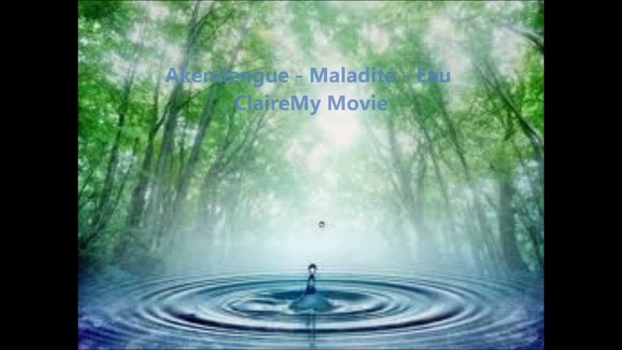 Akendengue - Eau Claire-Maladité