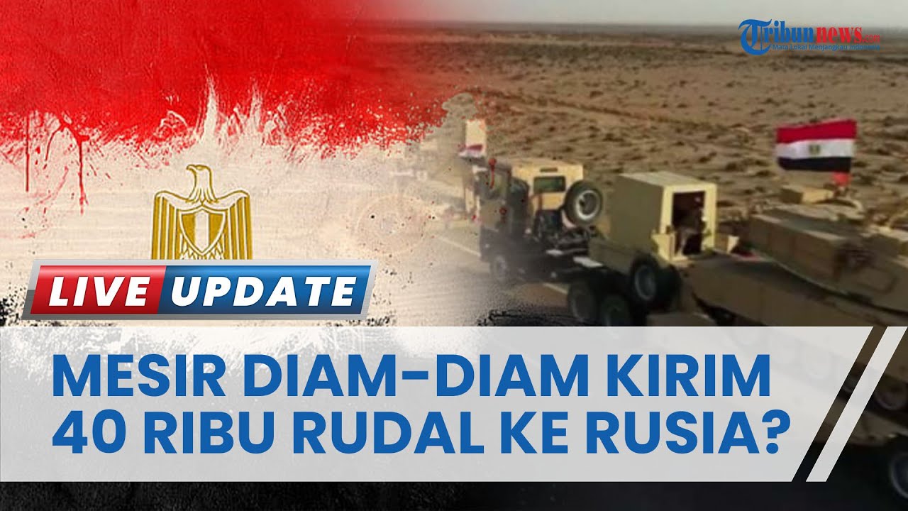 Hindari Konflik dengan Barat, Mesir Diam-diam Rencanakan Pasok 40.000 Rudal dan Bubuk Mesiu ke Rusia