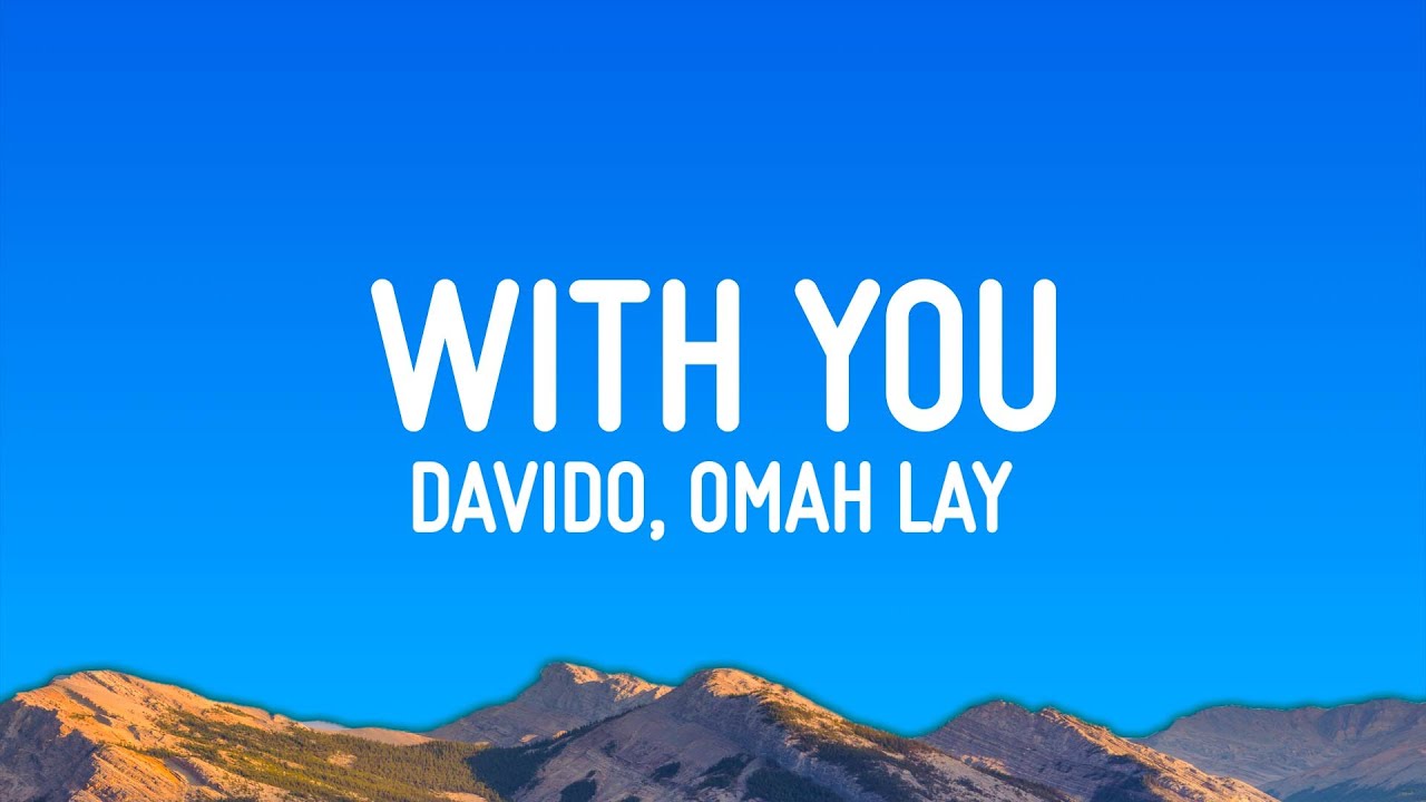 Davido - With You (Lyrics) ft. Omah Lay