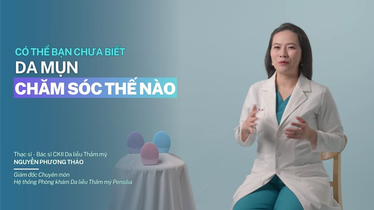 Da mụn n&ecirc;n chăm s&oacute;c thế n&agrave;o?