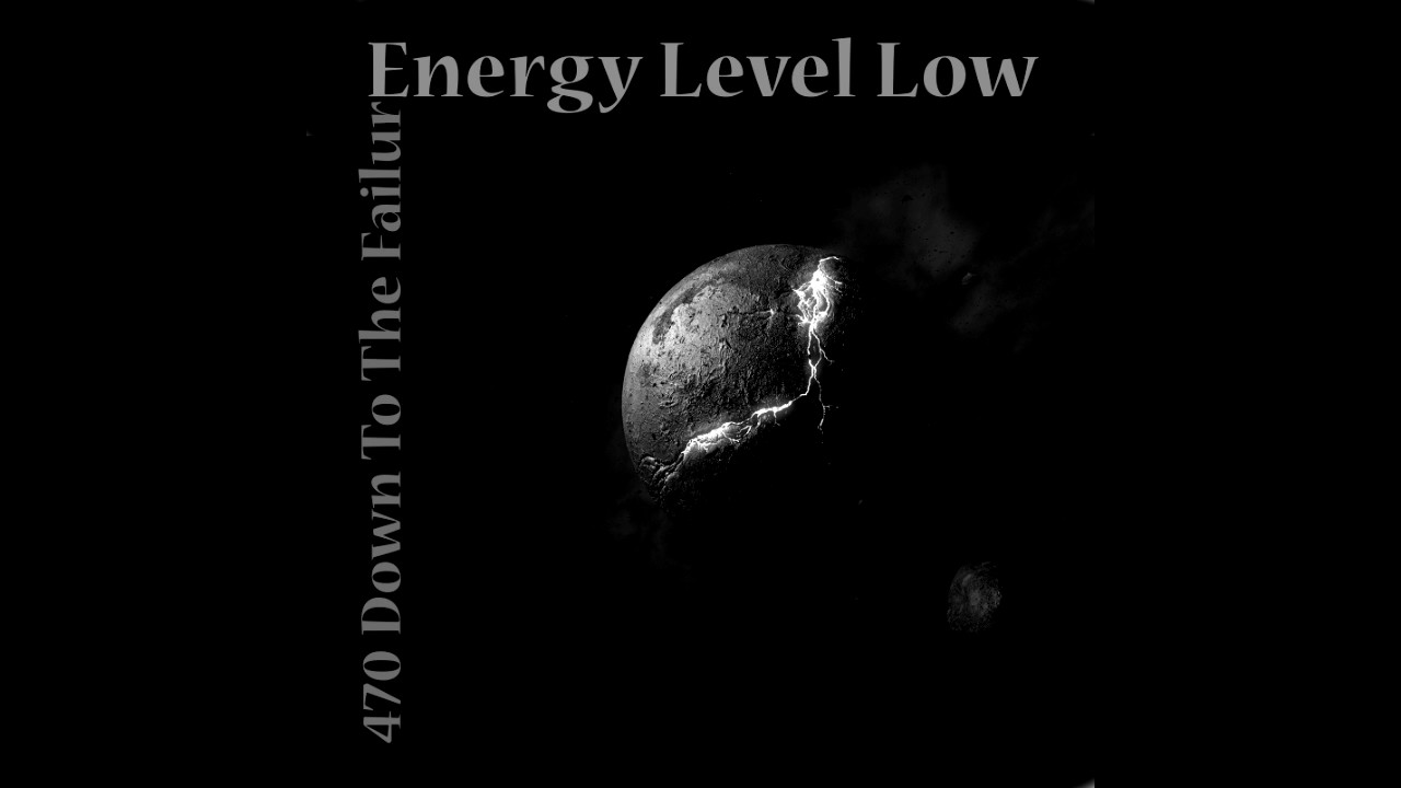 09. Energy level low - Closed (470 Down to the failure)