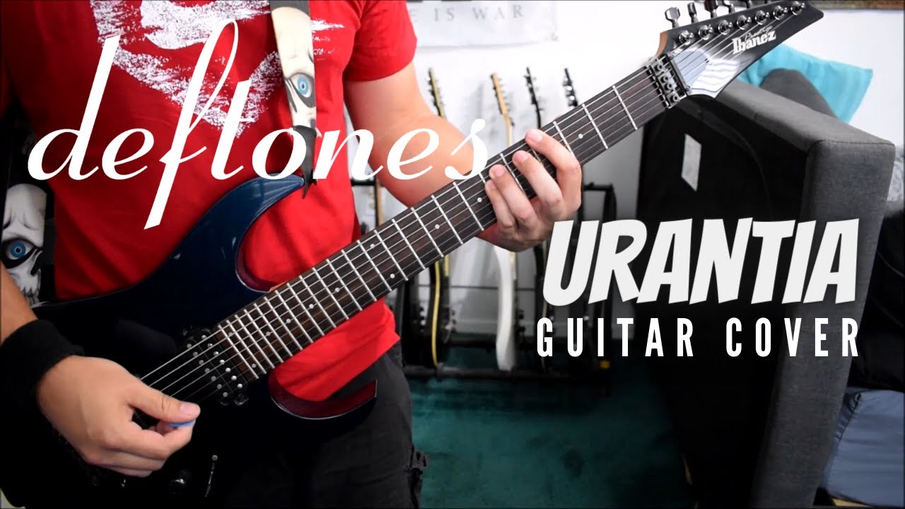 Deftones - Urantia (Guitar Cover)