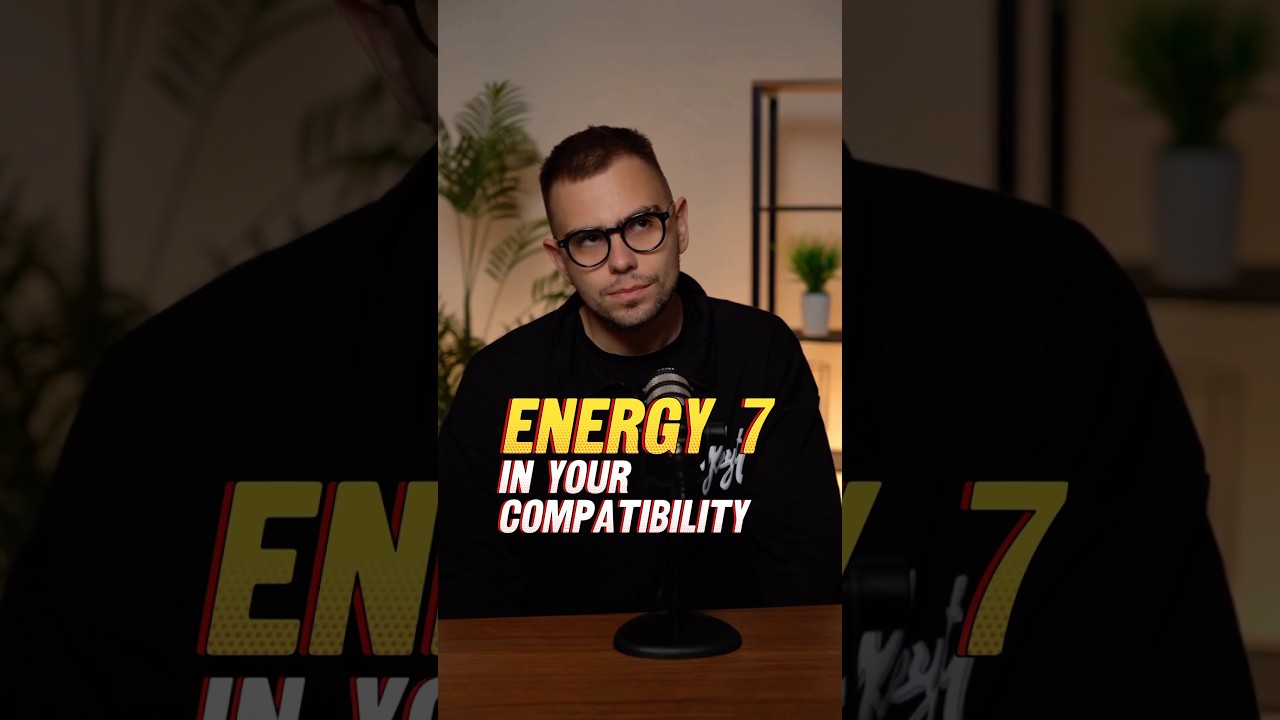 Understanding energy 7&rsquo;s role in relationship compatibility | Valeriy Yakubtsevich