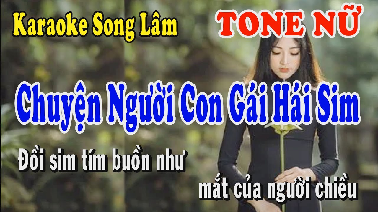Chuyện Người Con Gái Hái Sim - Karaoke Tone Nữ - Song Lâm