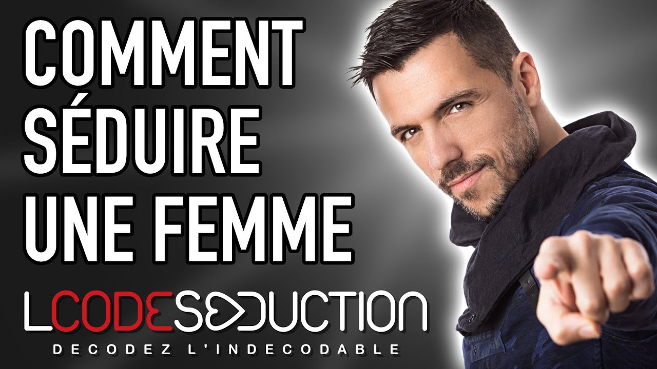 Comment séduire une femme ?