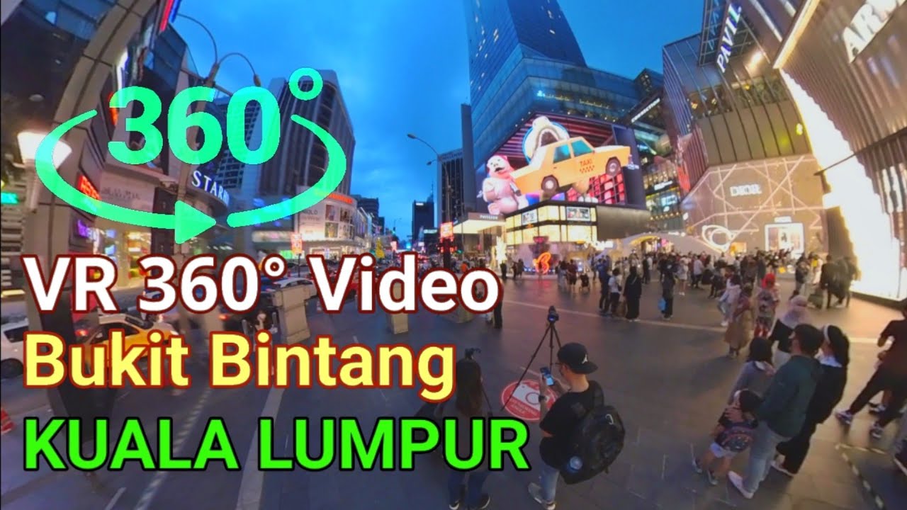 VR 360 Video Virtual Tour Bukit Bintang Kuala Lumpur 🇲🇾
