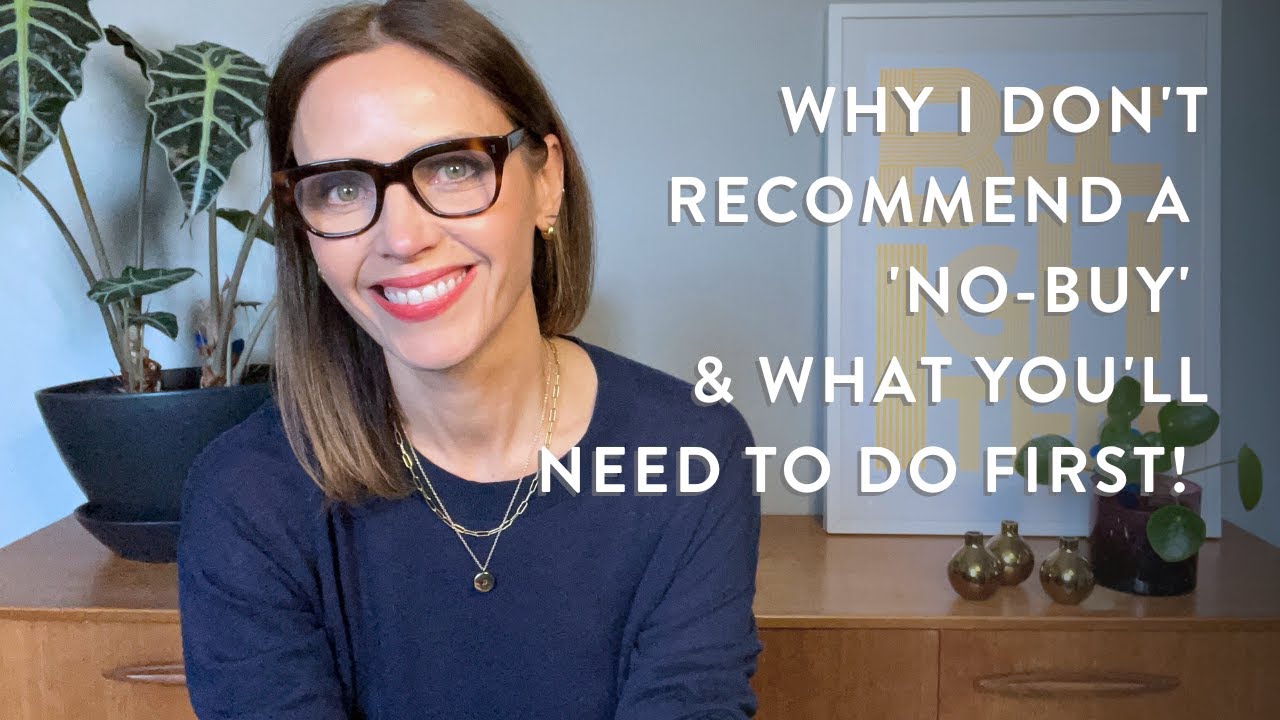 Why I Don't Recommend a 'No-Buy' & What You'll Need To Do First!