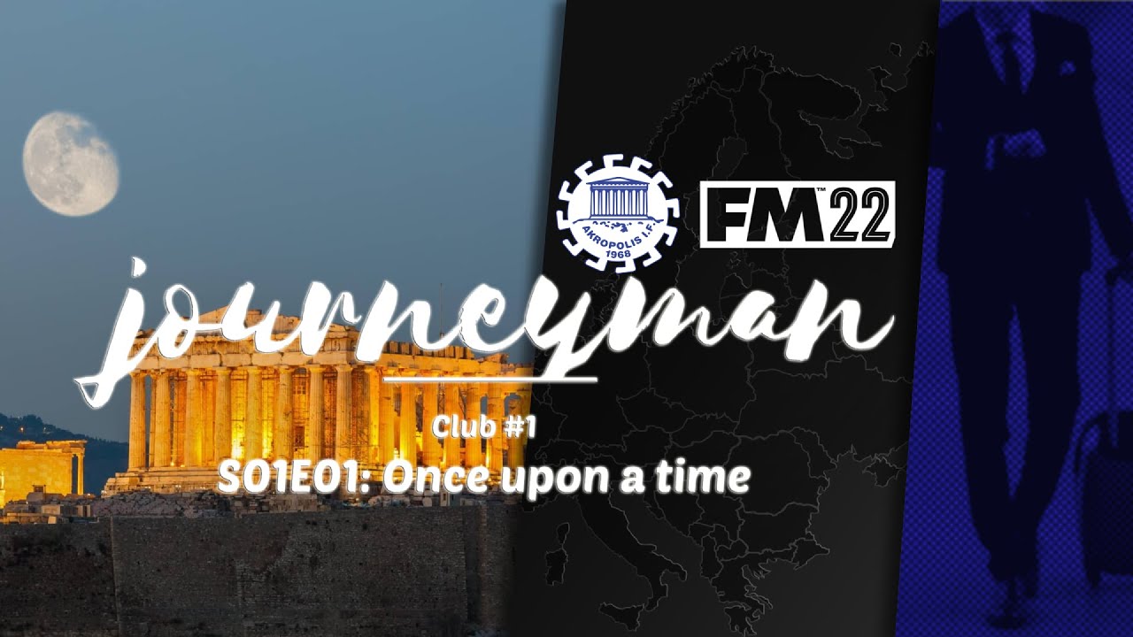 Once upon a time | Football Manager 2022 | Akropolis | FM 22 | Journeyman #2
