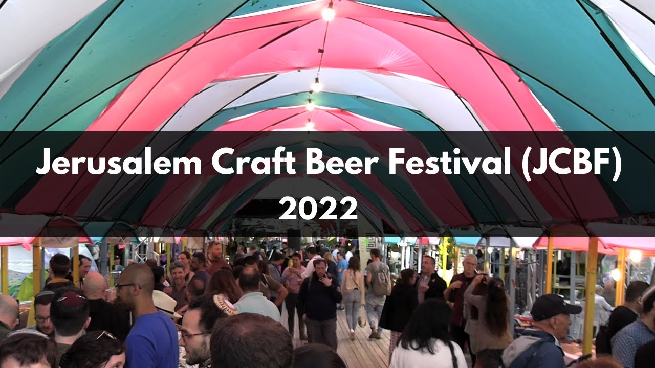 Exploring The Israeli Craft Beer Scene At The Jerusalem Craft Beer Festival 2022