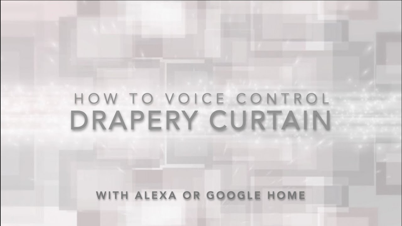 How to voice control your drapery curtain with Alexa (Amazon Echo) or Google Home