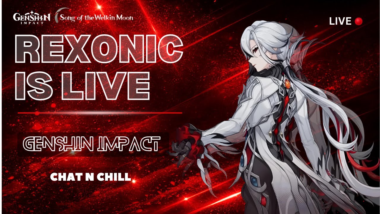 RexonicPlays | Genshin | Chat and Chill | Beginner Streamer