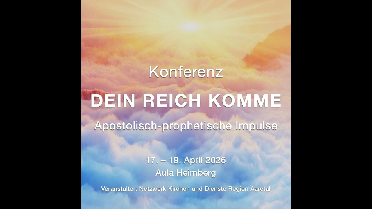 Dein Reich komme 2026 - Pers&ouml;nliche Gedanken zur Konferenz vom 17.-19. April 2026