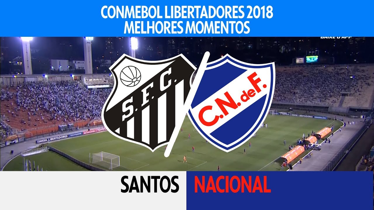Melhores Momentos - Santos 3 x 1 Nacional-URU - Libertadores - 15/03/2018