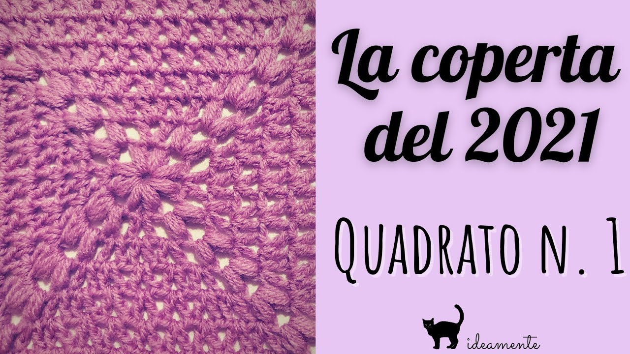 LA COPERTA DEL 2021: Quadrato n. 1 - Tutorial uncinetto