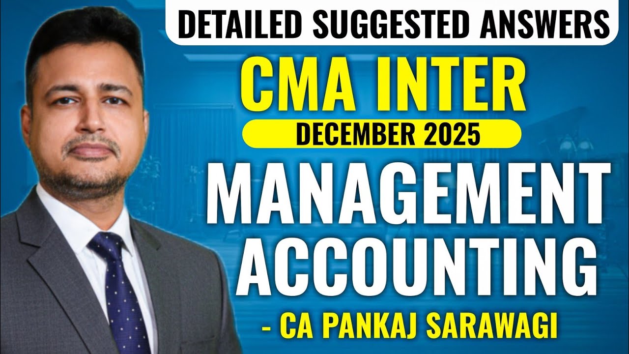 Management Accounting Suggested Answers Detailed | December 2025 | CMA Inter | CA Pankaj Sarawagi |