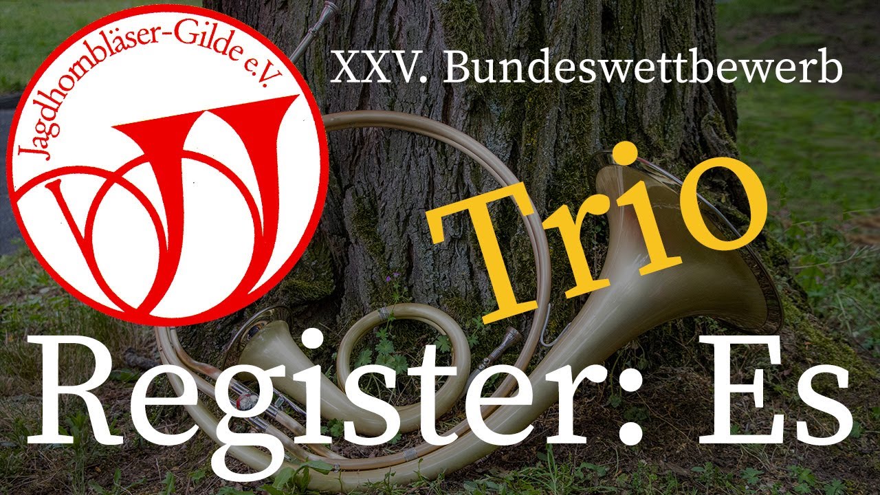 Vorrunde: TRIO Es | XXV. Bundeswettbewerb der Jagdhornbläser-Gilde