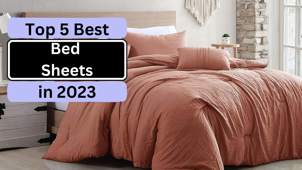 Best Bed Sheets On Amazon: Top 5 Best Bed Sheets In 2023 