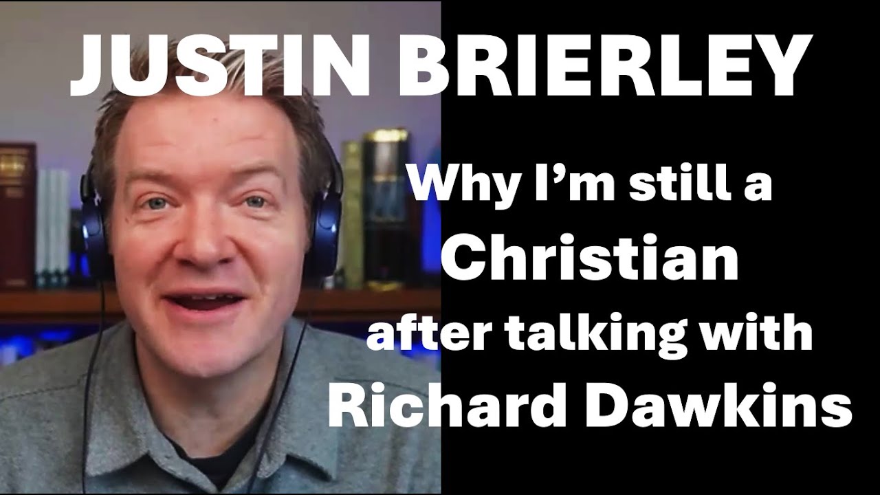 Why I still believe after talking with Richard Dawkins - Justin Brierley