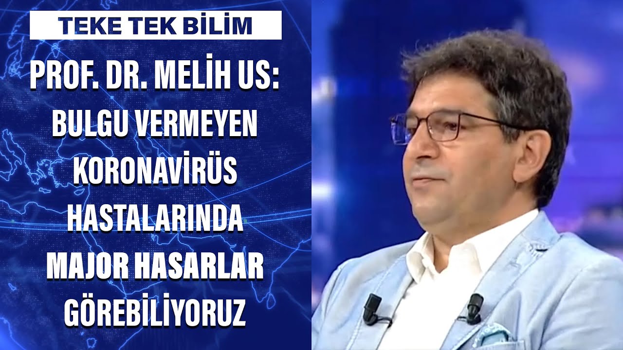 Prof. Dr. Melih Us: Bulgu vermeyen hastalarda major hasarlar görebiliyoruz...