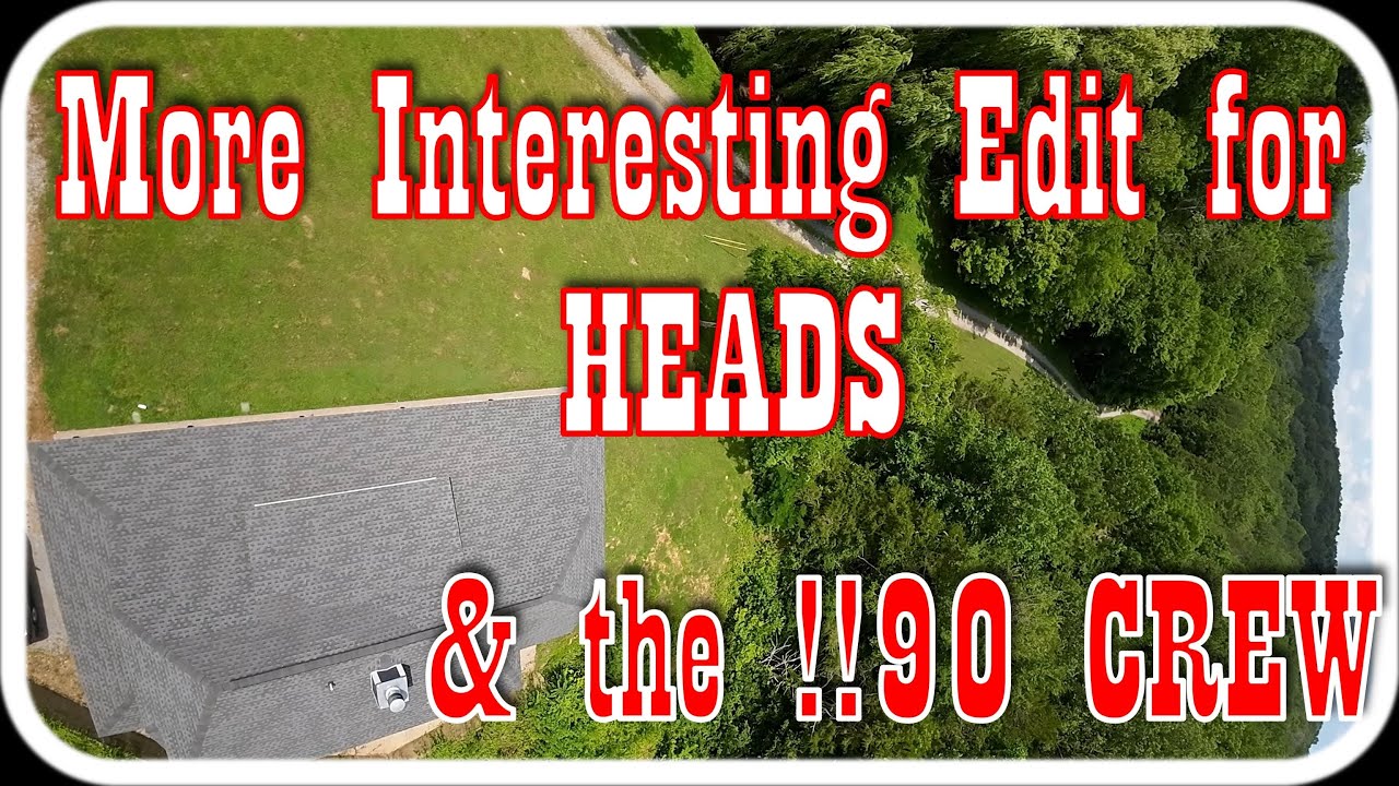 More Interesting edit for Heads !!90CREW
