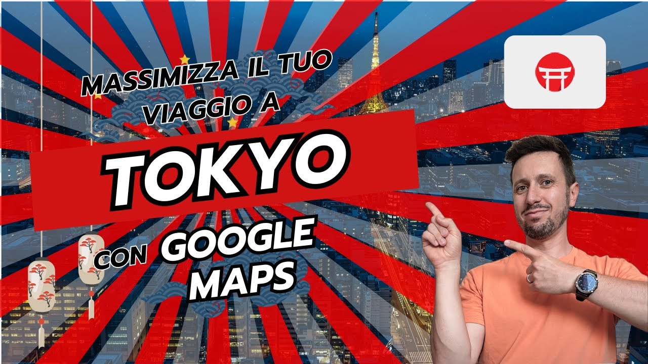 MASSIMIZZA il tuo viaggio in GIAPPONE con GOOGLE MAPS