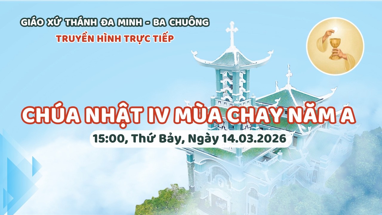 Thánh lễ trực tuyến: Chúa Nhật tuần IV Mùa Chay A - 14/03/2026