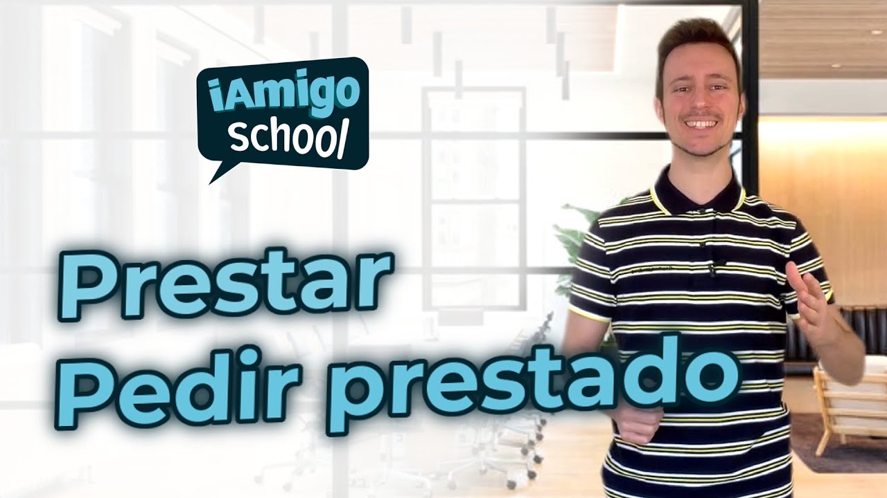 💰 To lend & To borrow in [SPANISH] - iAmigo School