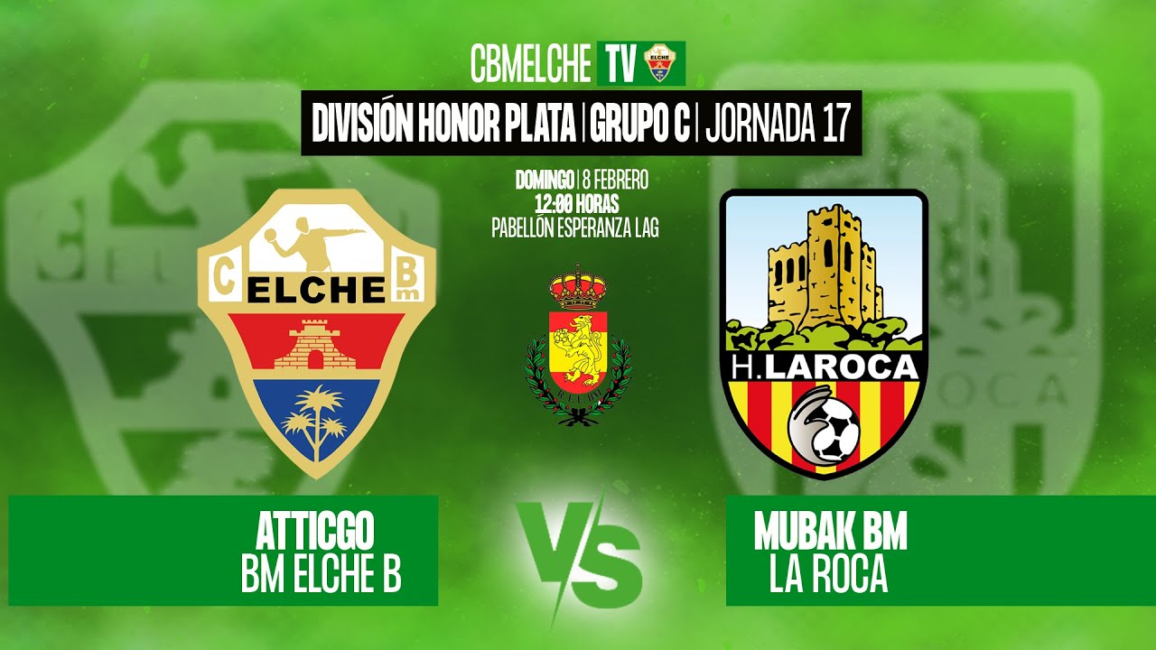 ATTICGO BM ELCHE B VS. MUBAK BM LA ROCA