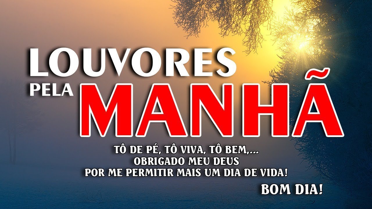 Louvores Para Ouvir Pela Manh&atilde; - As Melhores M&uacute;sicas Gospel Mais Tocadas - Top Hinos