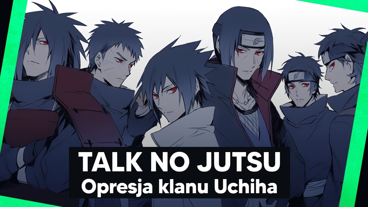 Talk no Jutsu #1 - Opresja klanu Uchiha