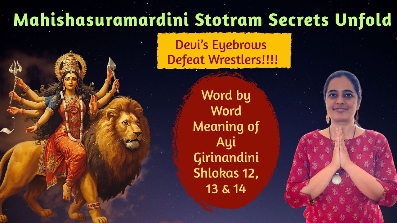 Ayi Girinandini Stotram Meaning Explained | Verse 12,13 & 14 | Mahishasuramardini Stotra (Part 6)