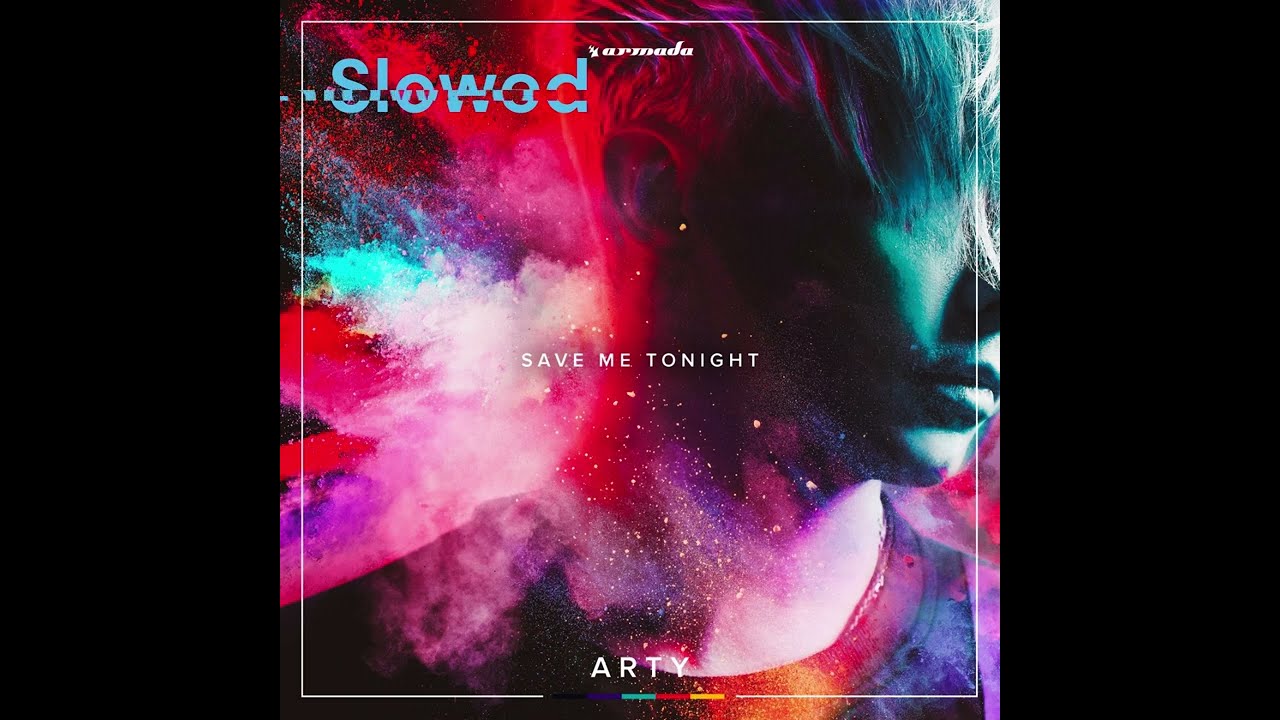 ARTY - Save Me Tonight (Slowed)
