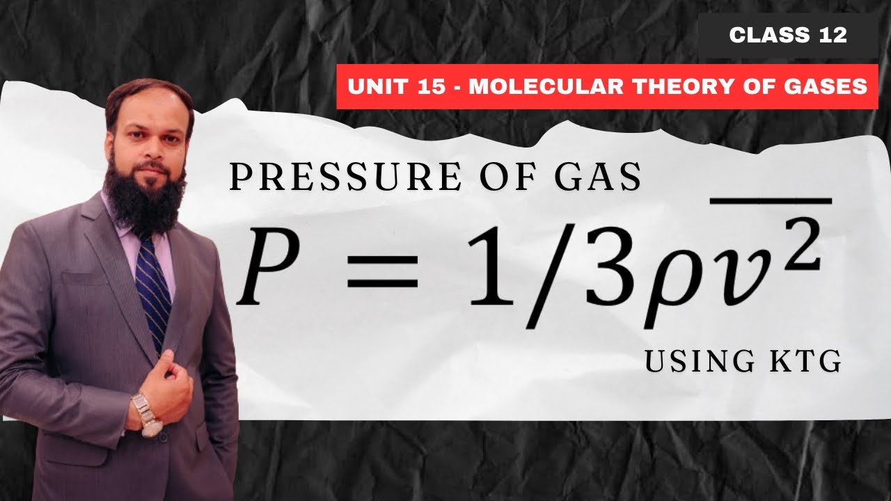 Pressure Equation using Kinetic Theory of Gases (KTG) - Class 12 - Unit 15 Molecular Theory of Gases