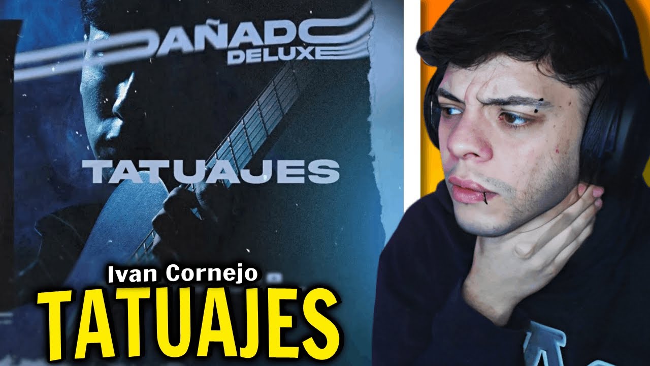 (REACCIÓN) Ivan Cornejo - Tatuajes - deluxe (Audio Oficial)