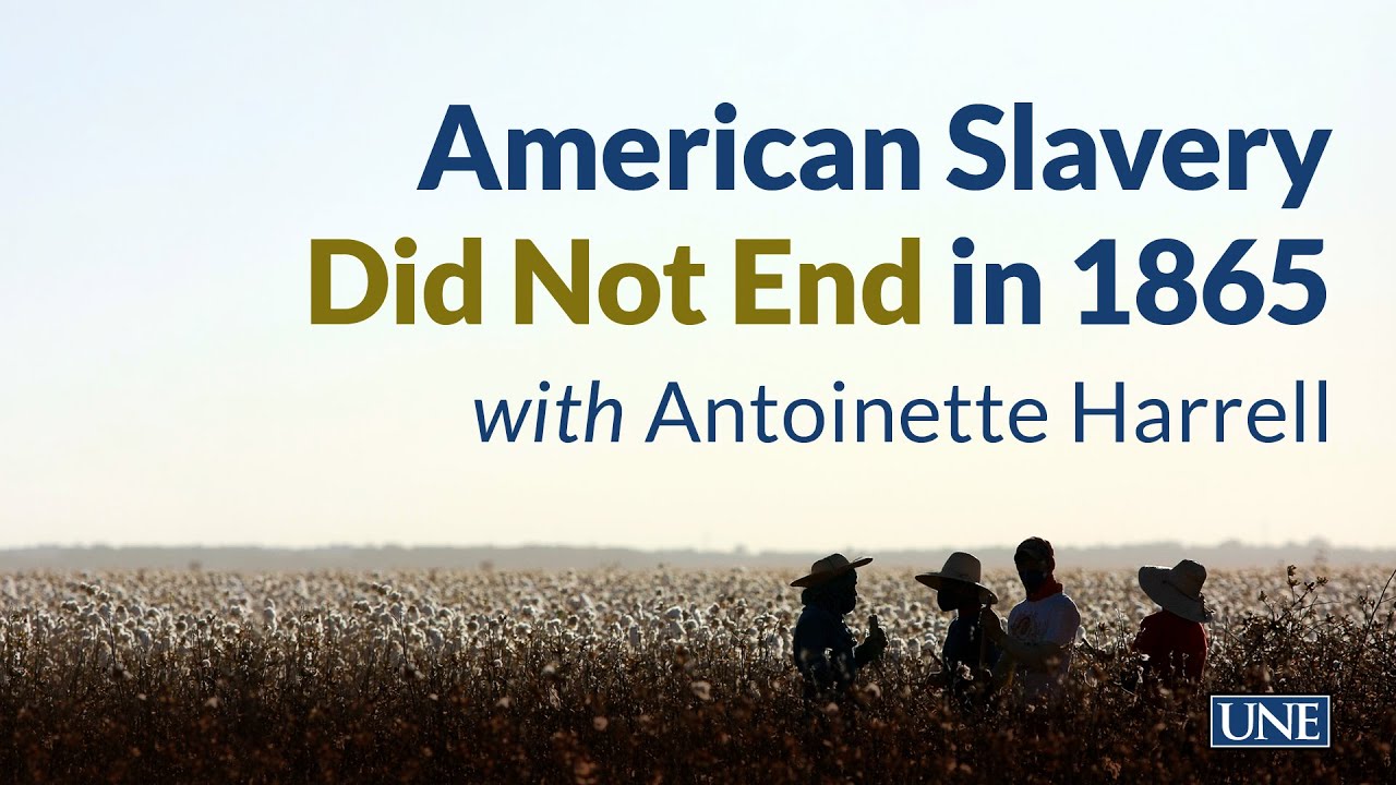 American Slavery Did Not End in 1865 with Antoinette Harrell