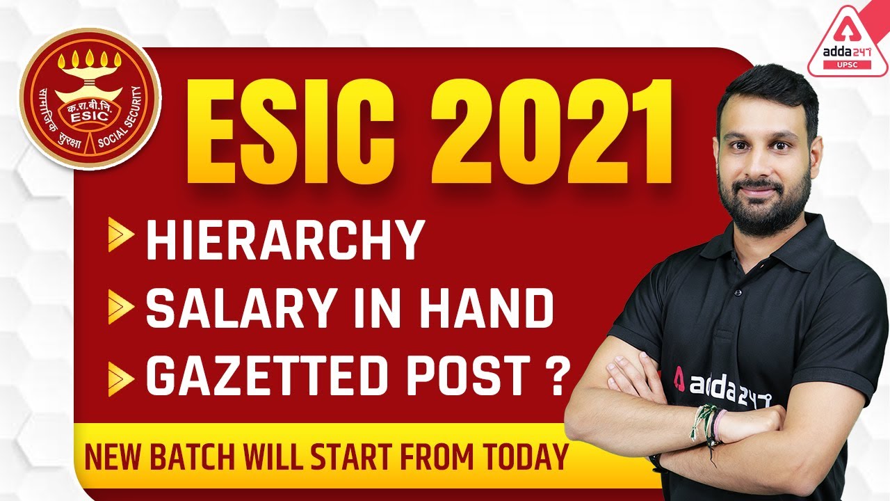 ESIC 2021 Notification | ESIC Hierarchy, Salary In Hand, Gazetted Post? | Full Details