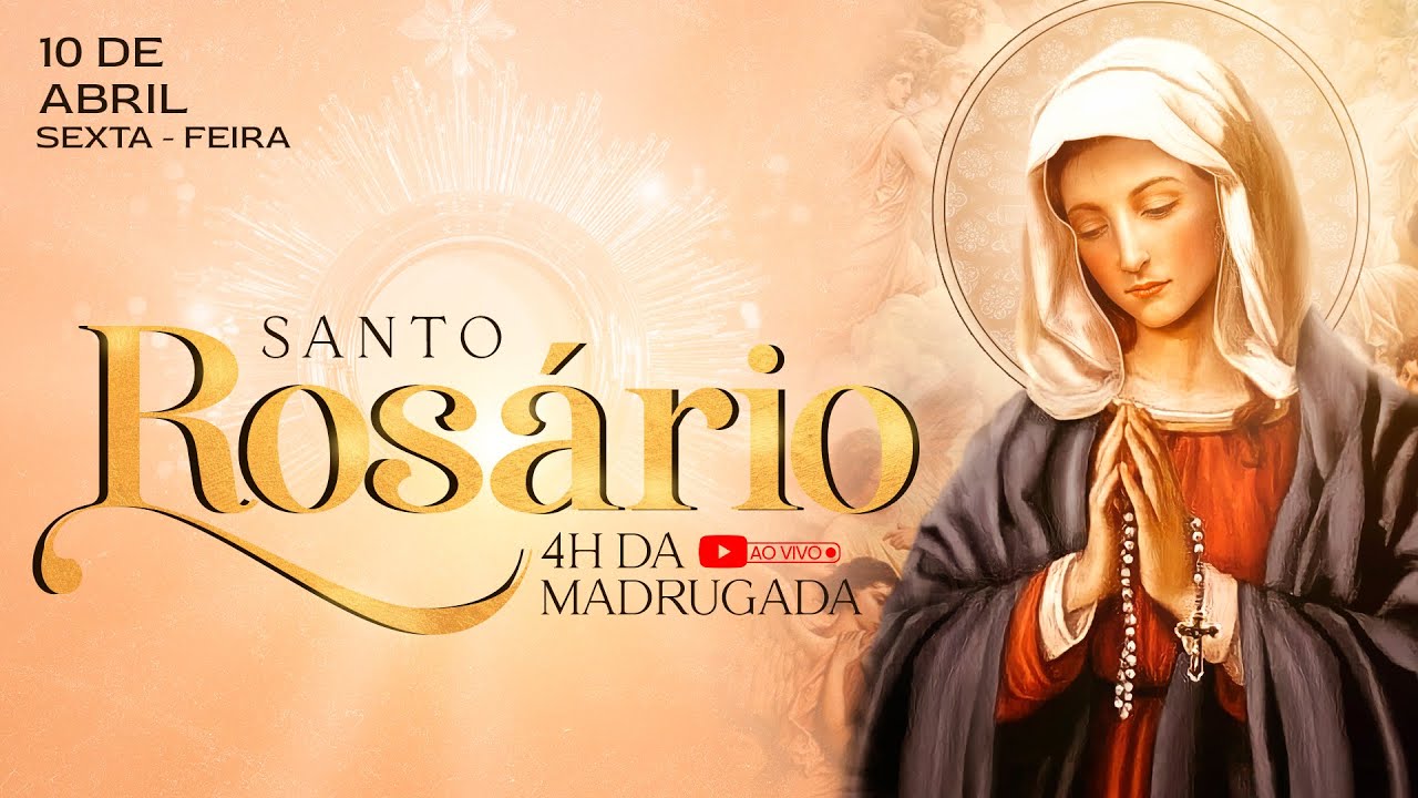 Ros&aacute;rio da Madrugada ao Vivo - 4h | Ora&ccedil;&atilde;o e Devo&ccedil;&atilde;o Di&aacute;ria | 10/04/2026 (Sexta)