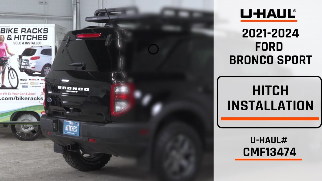 2021-2024 Ford Bronco Sport | U-Haul Trailer Hitch Installation | CMF13474