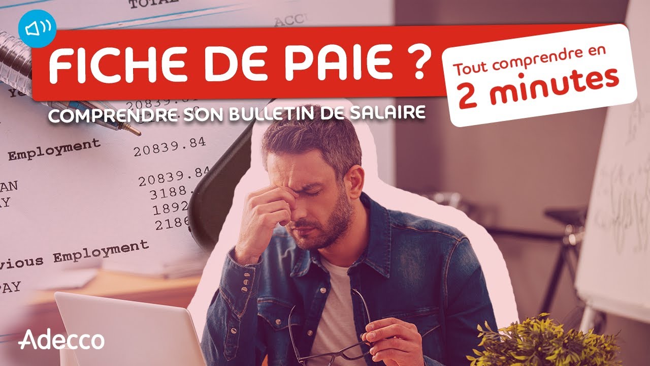 Comprendre votre bulletin de salaire avec Adecco & Moi