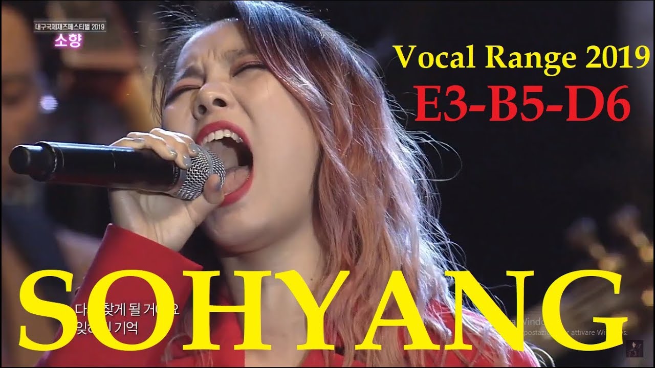 SOHYANG 소향 VOCAL RANGE 2019!! (E3-B5-D6)