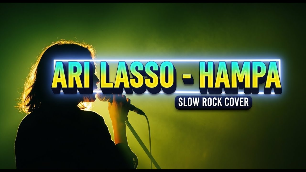 💔 ARI LASSO - HAMPA | Slow Rock Cover | Suaranya Bikin Hati Hancur Lebur! 😭